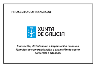 Proyecto cofinanciado por la Xunta de Galicia bajo el programa Innovación, digitalización e implantación de nuevas fórmulas de comercialización y expansión del sector comercial y artesanal